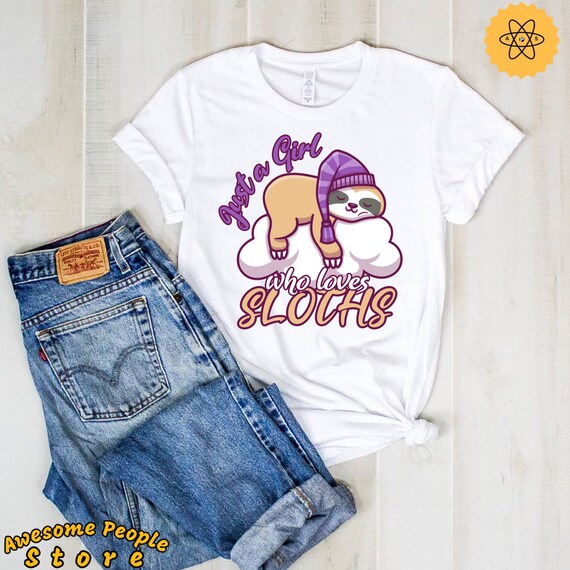 Sloth Shirt, Just A Girl Who Loves Sloths, Animal Lover Shirt, Sloth Lover Shirt, Sloth Girl, Sloth Gift For Her, Hoodies, Long Sleeve
