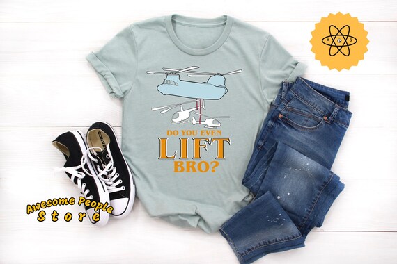 Chinook Airplane Shirt, Do You Even Lift Bro?, Aircraft Mechanic, Pilot Gift, CH-47 Shirt, Pilot Copilot, CH-47 Shirt, Chinook USA