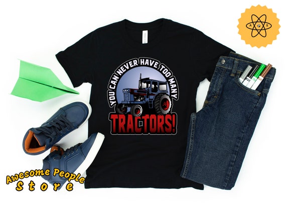 You Can Never Have Too Many Tractors / Boys Funny First Day of School Shirt Clothes / Funny Kids Farmers Theme / Boy Farmer Shirt / Tractors