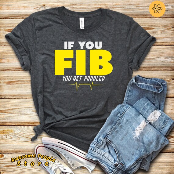 Paramedic Shirt, If You FIB You Get Paddled Unisex T-Shirt, ER Nurse Shirt, Nursing Pun Shirt, Cardiac, Heart Tee, EMT Gift, Cardiology