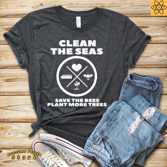 Save The Bees Plant More Trees Clean The Seas Tee / Earth Day Shirt / Planet Earth Shirt / Globe / Tumblr Shirt / Environment / World Shirt