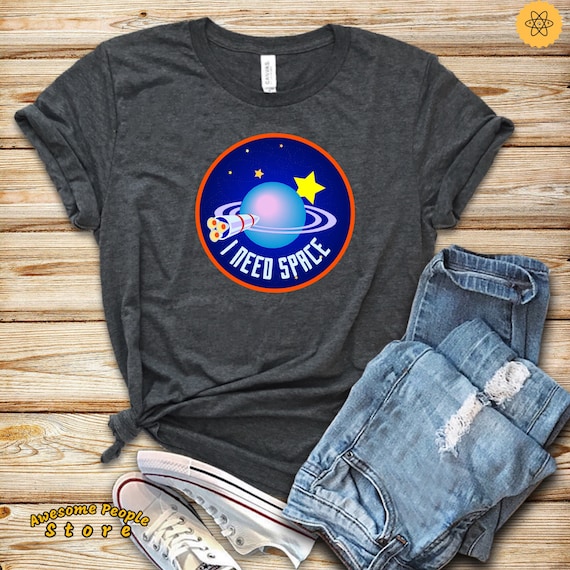 I Need Space Shirt, Astronaut Shirt, Galaxy Shirt, Astronomer Shirt, Funny Science Shirt, Planets Shirt, Astronomy Shirt, Universe Shirt