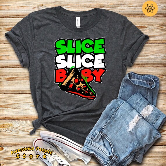 Slice Slice Baby, Pizza Over Everything Shirt, Pizza Fixes Everything Unisex Tee, Men's Or Women's T-Shirt. Pizza Lover Shirt, Love Pizza