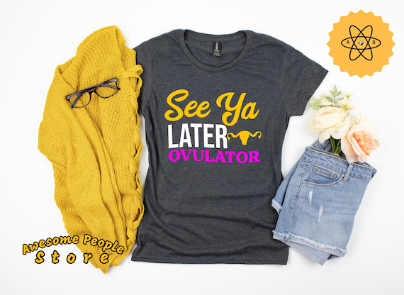Hysterectomy Shirt, See Ya Later Ovulator, Hysterectomy, Hysterectomy Gift, Hysterectomy Humor, Tank Top, Sweatshirt, Hoodies