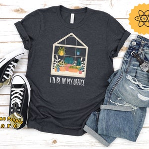 Garden Is My Office, Garden Shirt, I'll Be In My Office, Tank Top, Gardening Shirt, Gardener Shirt, Gardener Shirt, Gardening Gift, Garden