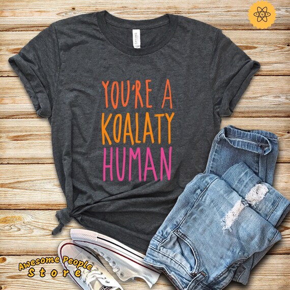 Koala Shirt, You Are A Koalaty Human, Koala Lovers, Save The Koalas, Australian Wildfire Rescue Shirt, Koala Gift Idea For Her, Hoodies