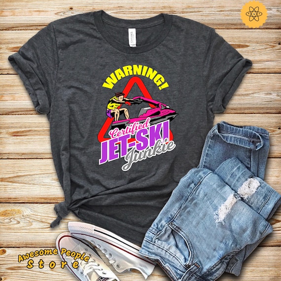 Warning Certified Jet Ski, Jet Ski Rider, Jet Skis, Race, Jet Ski Shirt, Ride, Lake Shirt Tee For Men, Women, Teen, Long Sleeve, Hoodie