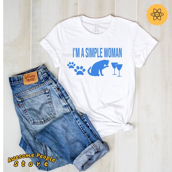 I'm A Simple Woman T Shirt / Love Wine Dog and Cat / Cat Girl Shirt / Cat Gifts for Her / Women Cat Shirt / Cat Shirt Gift / Cat Lady