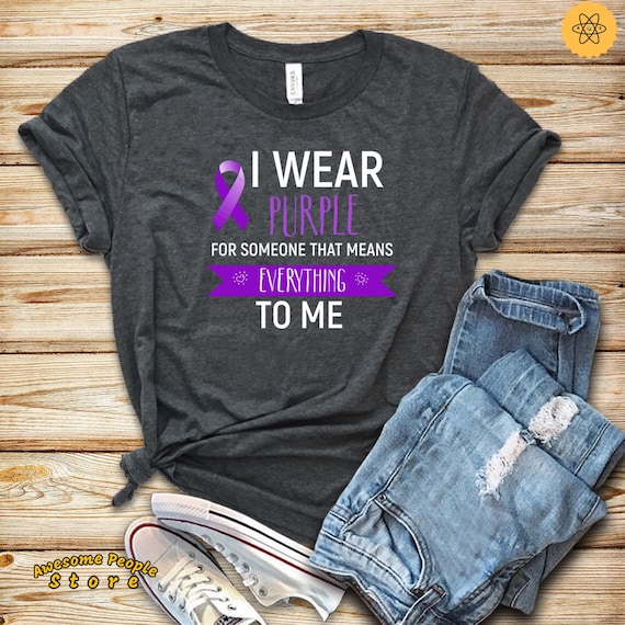 Cancer Awareness Shirt / I Wear Purple For Someone Who Means The World To Me Shirt / Purple Ribbon Shirt / Fighter / Survivor / Purple Shirt