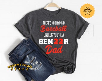 Baseball Dad Shirts, There&#39;s No Crying In Baseball Unless You&#39;re A Senior Dad, Baseball, Sports Dad, Baseball Catcher, Baseball Coach, Ball