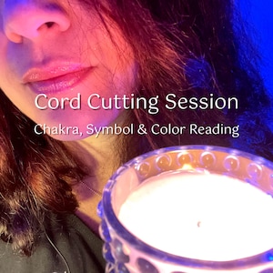 Cord Cutting Session provides Chakra, Symbol & Color Reading delivered via Etsy Messenger by Request • Distance Meditative Session