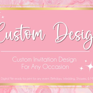 Custom Digital Invitation | Custom Digital Design | Custom Digital File | Custom Party Invitation | Any Design | Any Event | Any Age