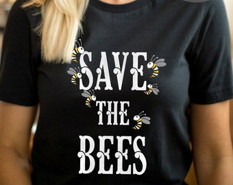 Save The Bees Shirt / T Shirt / Tee, Bumble Bees, Change the World, Bee TShirts, Bee Keeper Gifts, Help de Bijen Shirt, Save Our Planet
