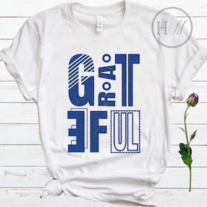 Grateful T Shirt | Gratitude Shirt | Motivational T-Shirt