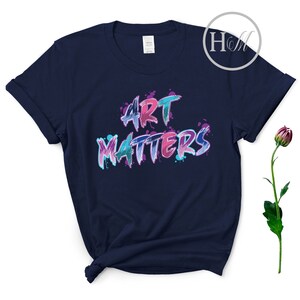 Art Teacher T Shirt - Artsy Shirts - Art Matters Painter Gift - Til Death We Do Art - Art Therapist Shirt - Art Student Gift - Art TShirt