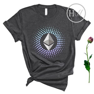 Ethereum T Shirt - Crypto Gift For Him - Crypto Shirt - Finance Gifts - Gift For Girlfriend - Unisex T Shirt - Crypto Gifts