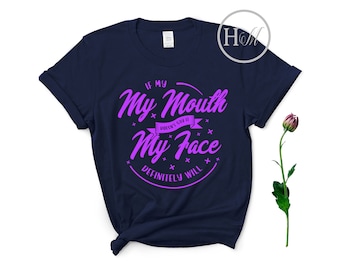 Si mi boca no lo dice, mi cara definitivamente lo hará - Camisetas gráficas divertidas para mujeres - Camiseta sarcástica para mujer