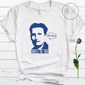 1984 George Orwell Told You So | 1984 Book T Shirt
