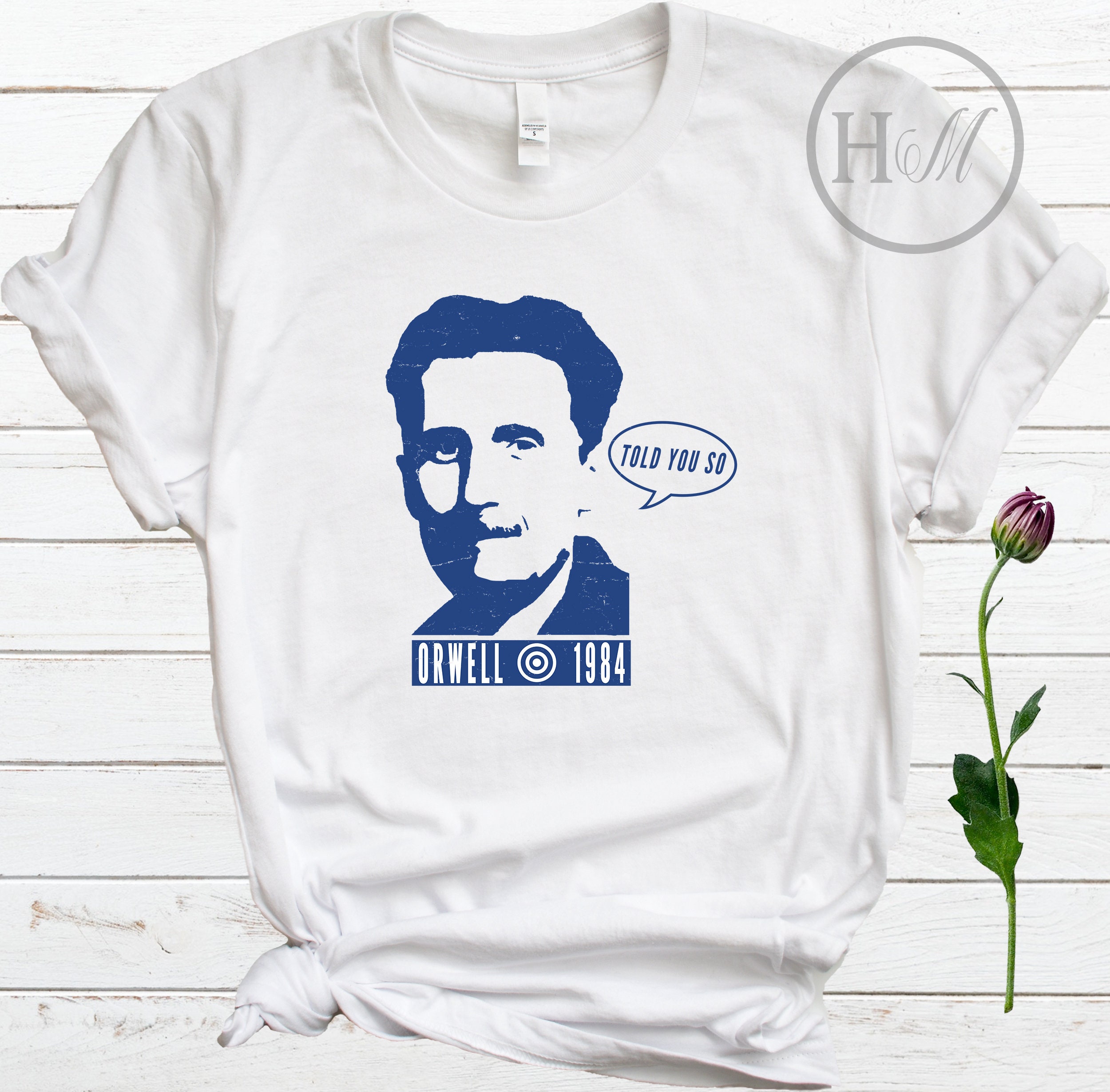 1984 George Orwell Told You So | 1984 Book T Shirt