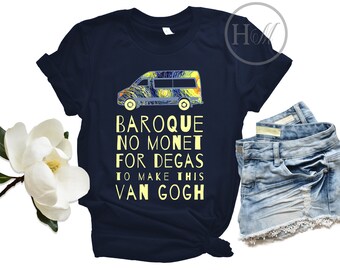 Vincent Van Gogh Shirt, Word Play Shirt, Art Teacher Gift, Edward Degas,  Claude Monet T-Shirt, Van Gogh Tee, Art Birthday Shirt