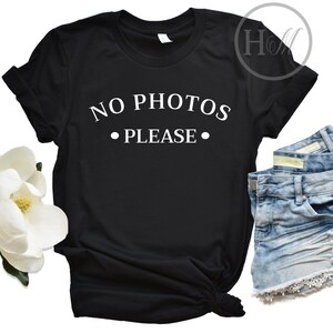 Paparazzi No Photos Please Sarcastic Shirt, Introvert Shirt, Attitude Shirt, Sarcasm Gifts, Shirts With Sayings, Black Shirt