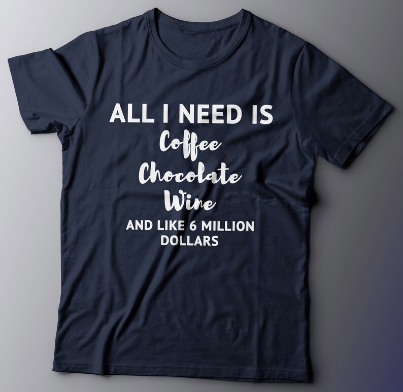 Coffee and Wine Shirt All I Need is Coffee and Wine Wine - Etsy