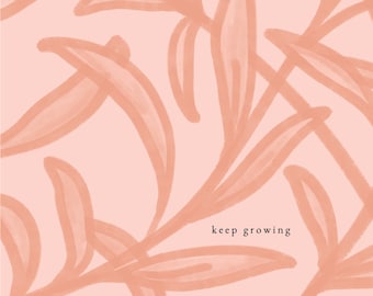 Keep Growing / Greeting Card / Blank Card / Floral Illustration / Set of 8