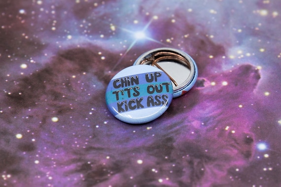 Chin Up Tts Out Kick Ass 25mm Pin Badge Etsy
