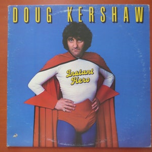 DOUG KERSHAW, Instant HERO, Doug Kershaw Record, Doug Kershaw Album, Doug Kershaw Lp, Doug Kershaw Vinyl, Lps, Vintage Records, 1981 Records