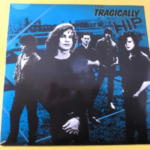 The TRAGICALLY Hip, DEBUT Record, TRAGICALLY Hip Album, Tragically Hip Vinyl,  Tragically Hip Songs, Tragically Hip Lp, Rock Record, Rock Lp