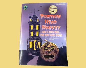 Pumpkin Head Harvey – Pumpkin Head Harvey and 9 More New Fun and Scary Songs (1998) Sheet Music Book