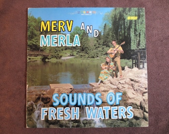 Vintage Merv and Merla Vinyl LP: Sounds of Fresh Waters, 1970 Folk Album