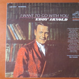 Vintage Records, EDDY ARNOLD Record, I Want To Go With You, Eddy Arnold Album, Eddy Arnold Vinyl, Eddy Arnold Lp, Vintage Vinyl, 1966 Albums