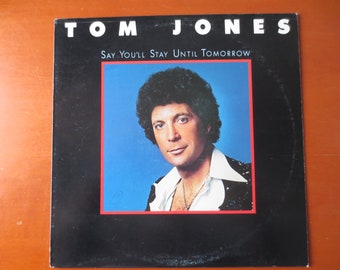 Disco de vinilo clásico de Tom Jones - Say You'll Stay Until Tomorrow - LP de 1977