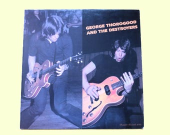 GEORGE THOROGOOD, and the Destroyers, Vintage Album, 1978 Record, Vinyl Lp