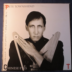 Vintage Records, PETE TOWNSHEND, Chinese EYES, Pete Townshend Lp, The Who Record, The Who Album, The Who Lp, Classic Rock Lp, 1982 Records