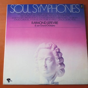 RAYMOND LEFEVRE, Soul SYMPHONIES, Raymond LeFevre Lp, Classical Album, Classical Music Lp, Classical Records, Vintage Records, 1971 Records