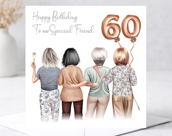May include: A birthday card with the text "Happy Birthday To our Special Friend" and the number "60" on balloons. The card features an illustration of four women with their arms around each other.