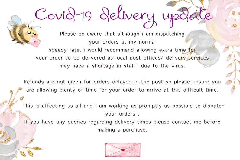 May include: A pink and white floral design with a bee holding a pink envelope. The text reads "Covid-19 Delivery Update" and includes information about potential delays due to the virus.