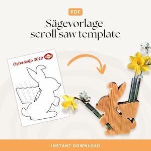 May include: A wooden bunny-shaped vase holding yellow daffodils and white flowers. A paper with a bunny outline and the text "Osterdeko 2020" is next to the vase. The image also includes the text "Sägevorlage scroll saw template" and "Instant Download".