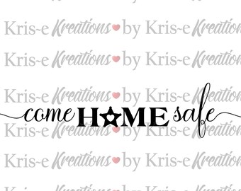 Download Come Home Safe Svg Etsy