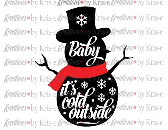 Download Snowman Svg Baby It S Cold Outside Winter Snow Scarf Etsy