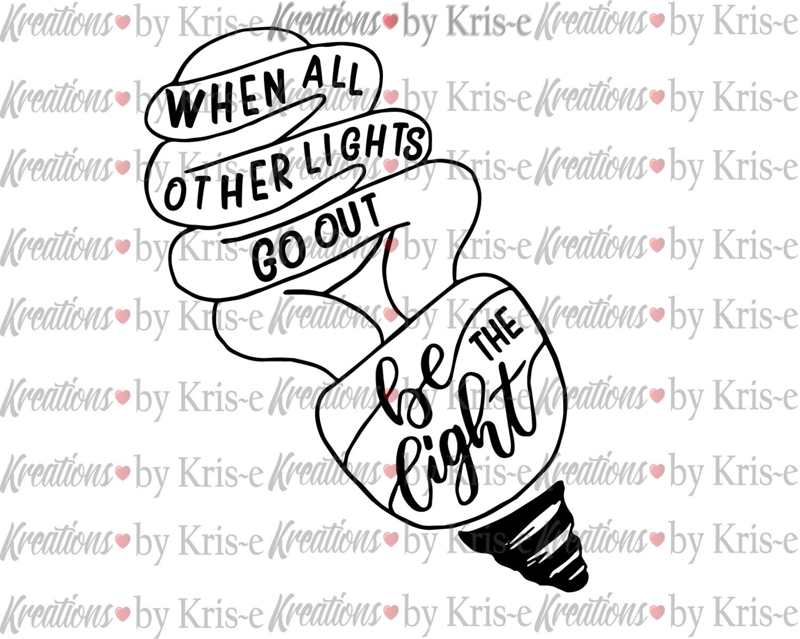 Be the Light Svg When All Other Lights Go Out Be the Light Etsy