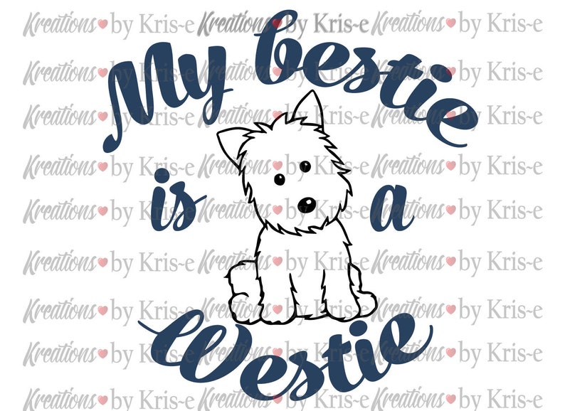 Download Best Friend Westie West Highland Terrier Jpeg Png Bag Dog Shirt Svg My Bestie Is A Westie Svg Digital Design Mug Or Sign Design Clip Art Art Collectibles Keyforrest Lt