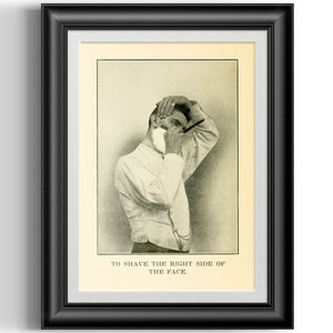 May include: A black and white photo of a man shaving the right side of his face. The photo is framed in a black frame with a white mat. The caption below the photo reads "To shave the right side of the face."