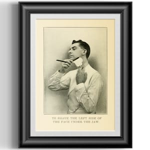 May include: A black and white vintage illustration of a man shaving the left side of his face with a straight razor. The caption reads "To shave the left side of the face under the jaw."