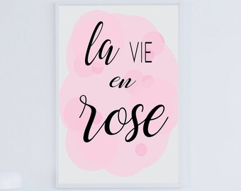 la vie en rose ||  printable art, download, french, beauty, home decor, calligraphy, quotes, nursery decor, room decor