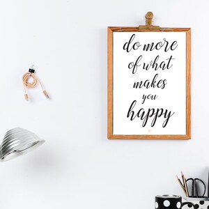 do more of what makes you happy  ||  wall decor, printable art, room decor, kid's room, quotes, quotes, daily reminder, nursery