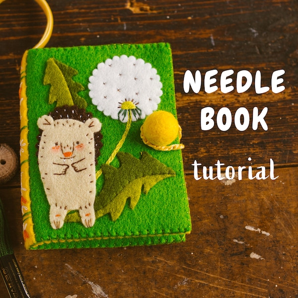 Sweet Felt Needle Book PDF Tutorial  - Hedgehog and dandelions