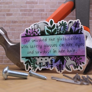 She Smashed the Glass Ceiling - Die Cut Autocollant en vinyle permanent résistant aux intempéries - aquarelle femmes en STEM, STEMinist engineering tribute art